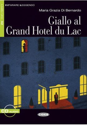 Giallo al Grand Hotel du Lac. Con audio scaricabile