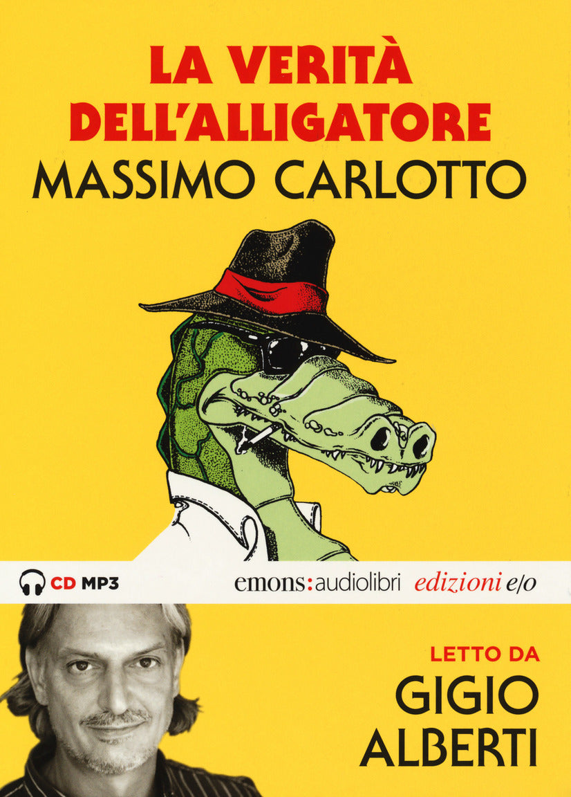 La verità dell&#39;Alligatore letto da Gigio Alberti. Audiolibro. CD Audio formato MP3