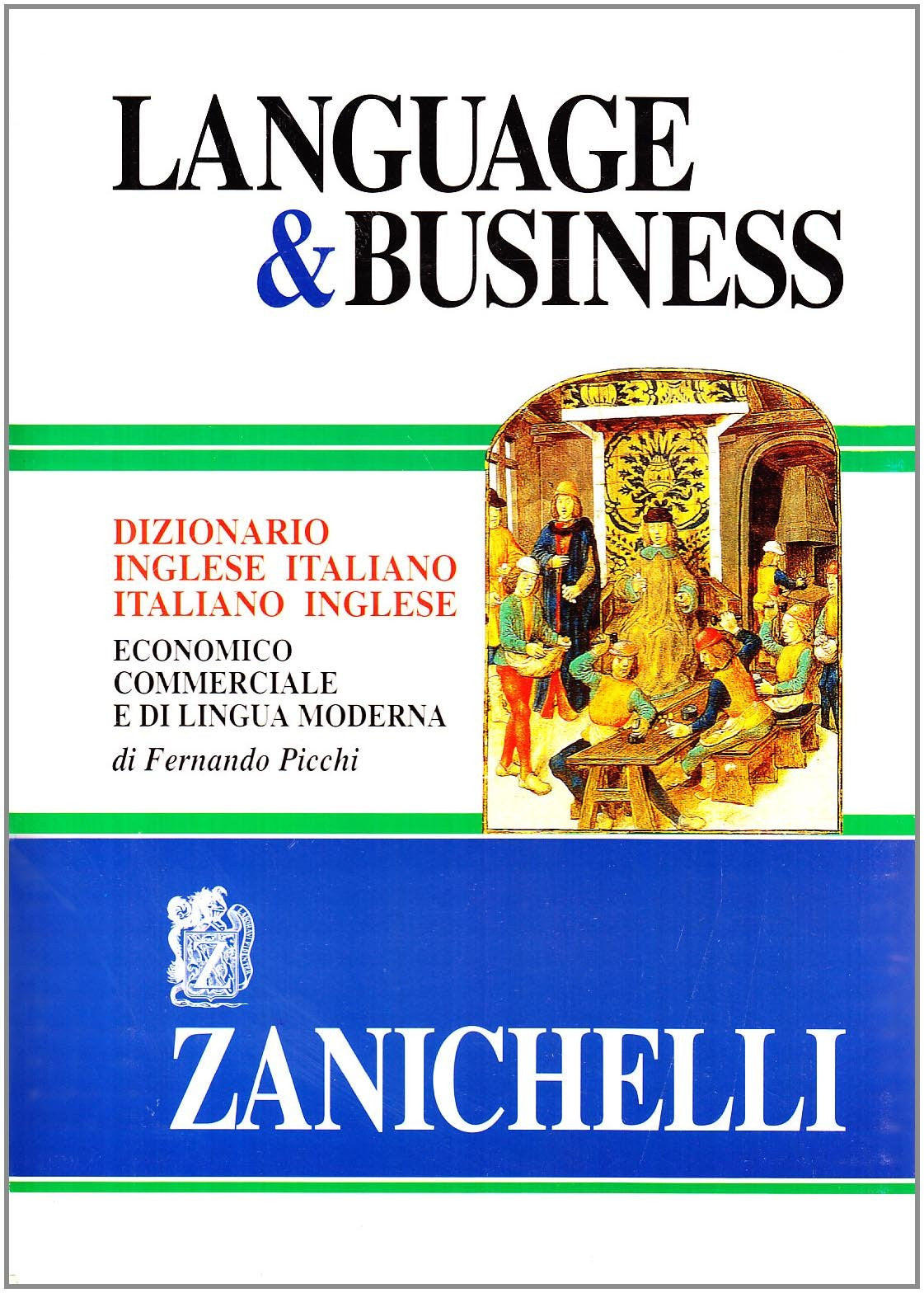 Language &amp; business. Dizionario inglese-italiano, italiano-inglese economico commerciale e di lingua moderna