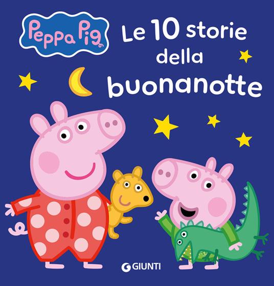10 storie della buonanotte. Peppa Pig.
