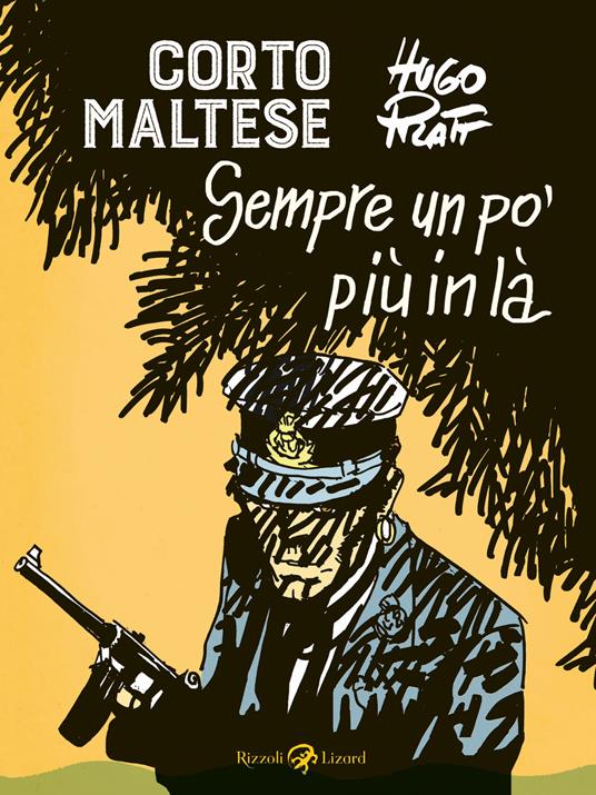 Corto Maltese. Sempre un po&#39; più in là