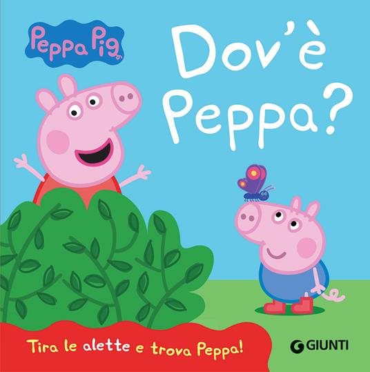 Dov'è Peppa? Peppa Pig.