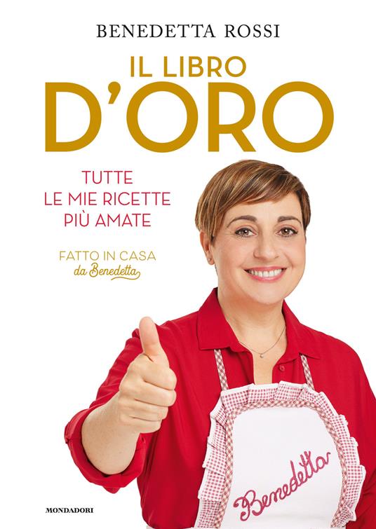 Il libro d&#39;oro. Tutte le mie ricette più amate