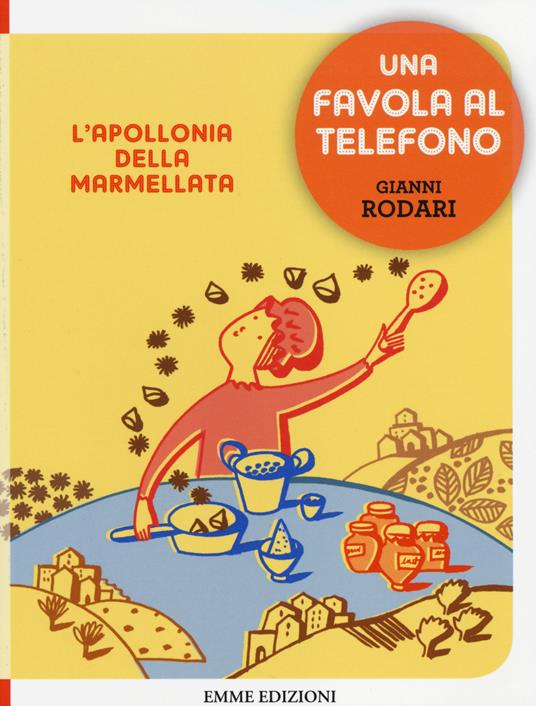 L&#39;Apollonia della marmellata. Una favola al telefono.