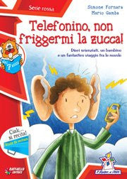 Telefonino non friggermi la zucca!