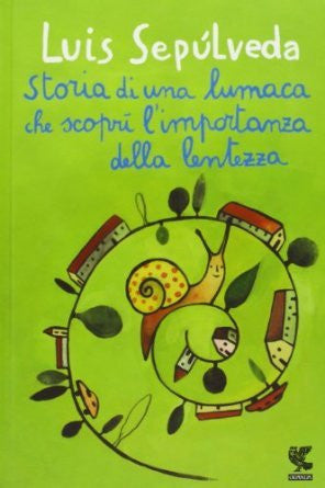 Storia di una lumaca che scoprì l&#39;importanza della lentezza