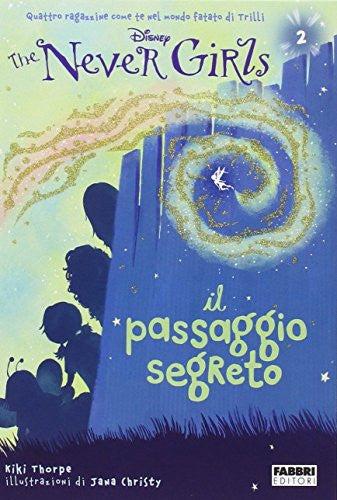 Il passaggio segreto. The Never Girls. 2.