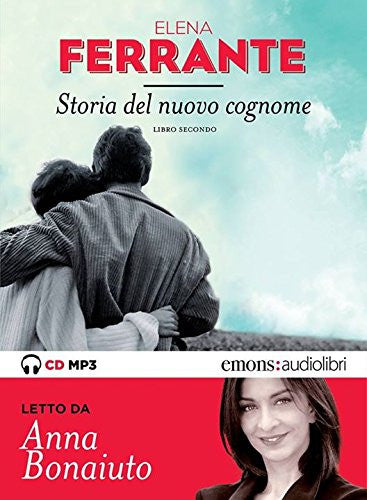 Storia del nuovo cognome letto da Anna Bonaiuto. Audiolibro. CD Audio formato MP3