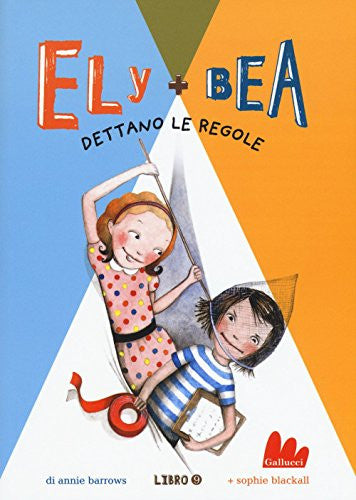 Ely + Bea. Dettano le regole. 9.