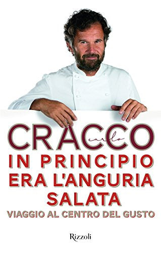 In principio era l&#39;anguria salata. Viaggio al centro del gusto