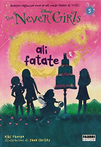 Ali fatate. The Never Girls. 5.