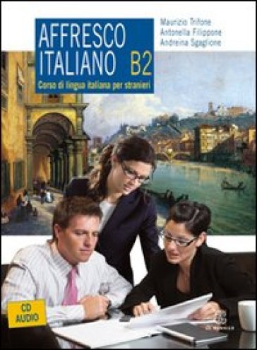 Affresco italiano B2. Corso di lingua italiana per stranieri. Con 2 Cd Audio