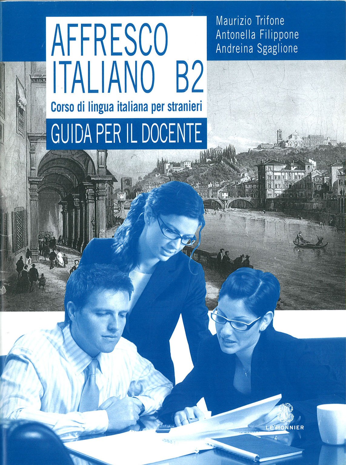 Affresco italiano B2. Corso di lingua italiana per stranieri. Guida per l&#39;insegnante