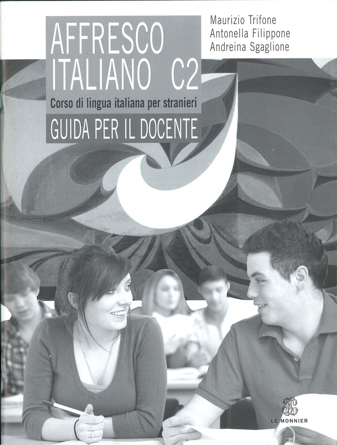 Affresco italiano C2. Corso di lingua italiana per stranieri. Guida per l&#39;insegnante