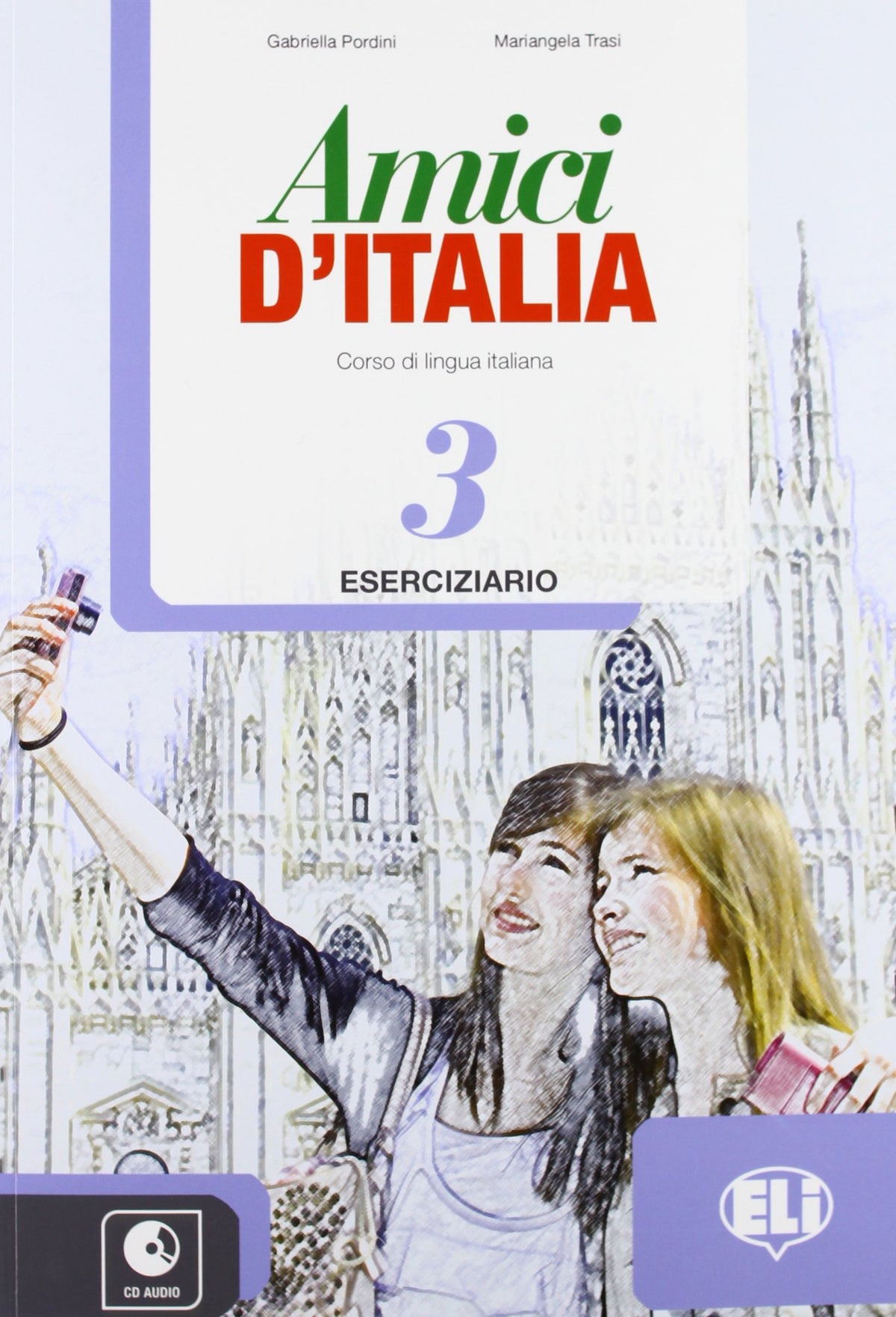 Amici d’Italia - Eserciziario + MP3 scaricabili. Vol. 3