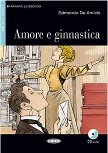 Amore e ginnastica. Con CD Audio