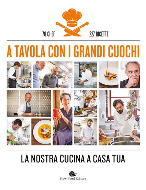 A tavola con i grandi cuochi. La nostra cucina a casa tua.