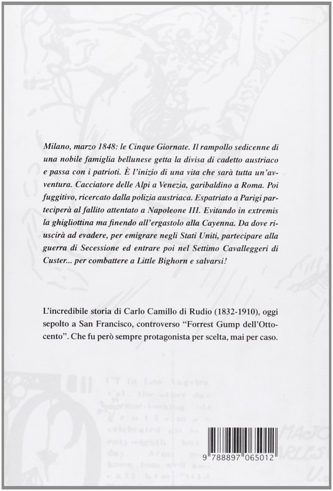 Dal Piave al Little Bighorn. La straordinaria storia del conte Carlo Camillo di Rudio