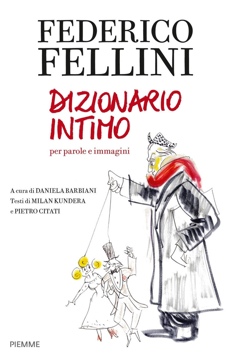 Federico Fellini. Dizionario intimo per parole e immagini