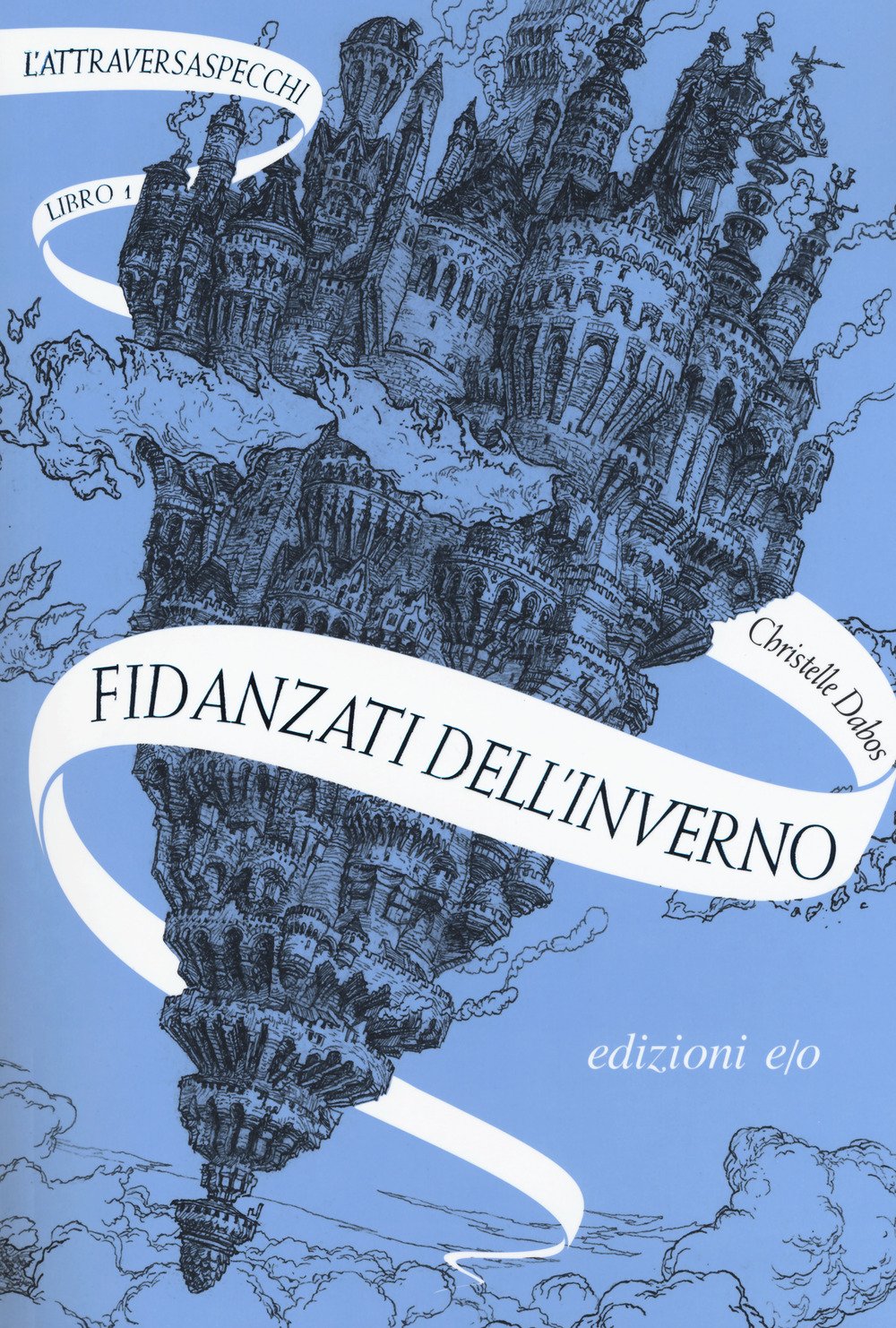 Fidanzati dell'inverno. L'Attraversaspecchi. 1.