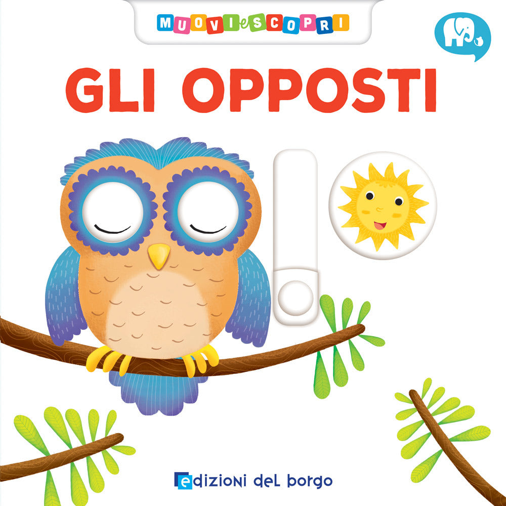 Gli opposti. Muovi e scopri.