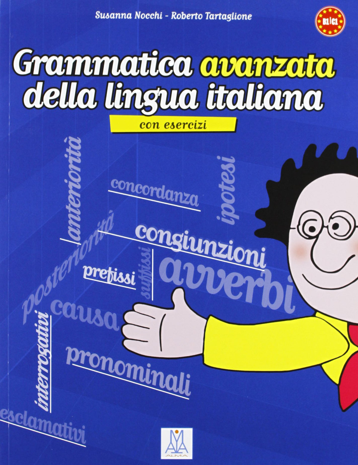 Grammatica avanzata della lingua italiana. Con esercizi