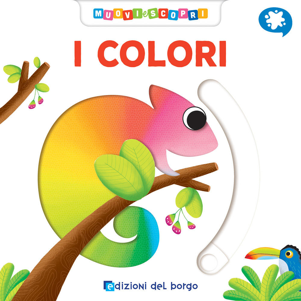 I colori. Muovi e scopri.
