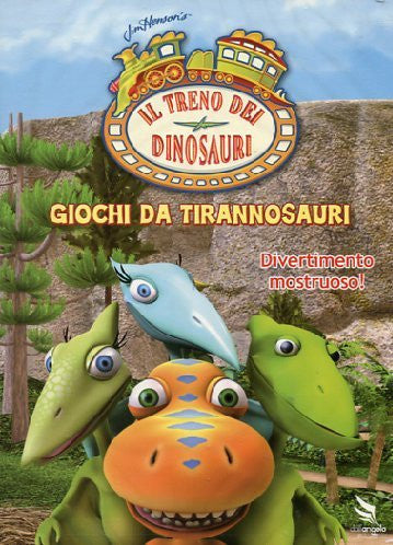 Il treno dei dinosauri. Vol. 2. Giochi da tirannosauri