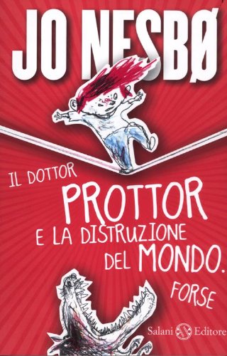 Il dottor Prottor e la distruzione del mondo. Forse