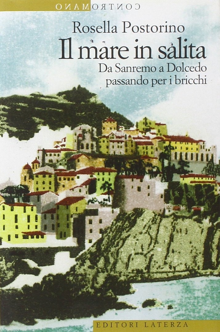 Il mare in salita. Da Sanremo a Dolcedo passando per i bricchi