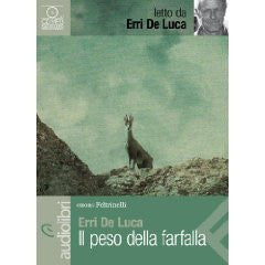 Il peso della farfalla letto da Erri De Luca. Audiolibro. CD Audio formato MP3