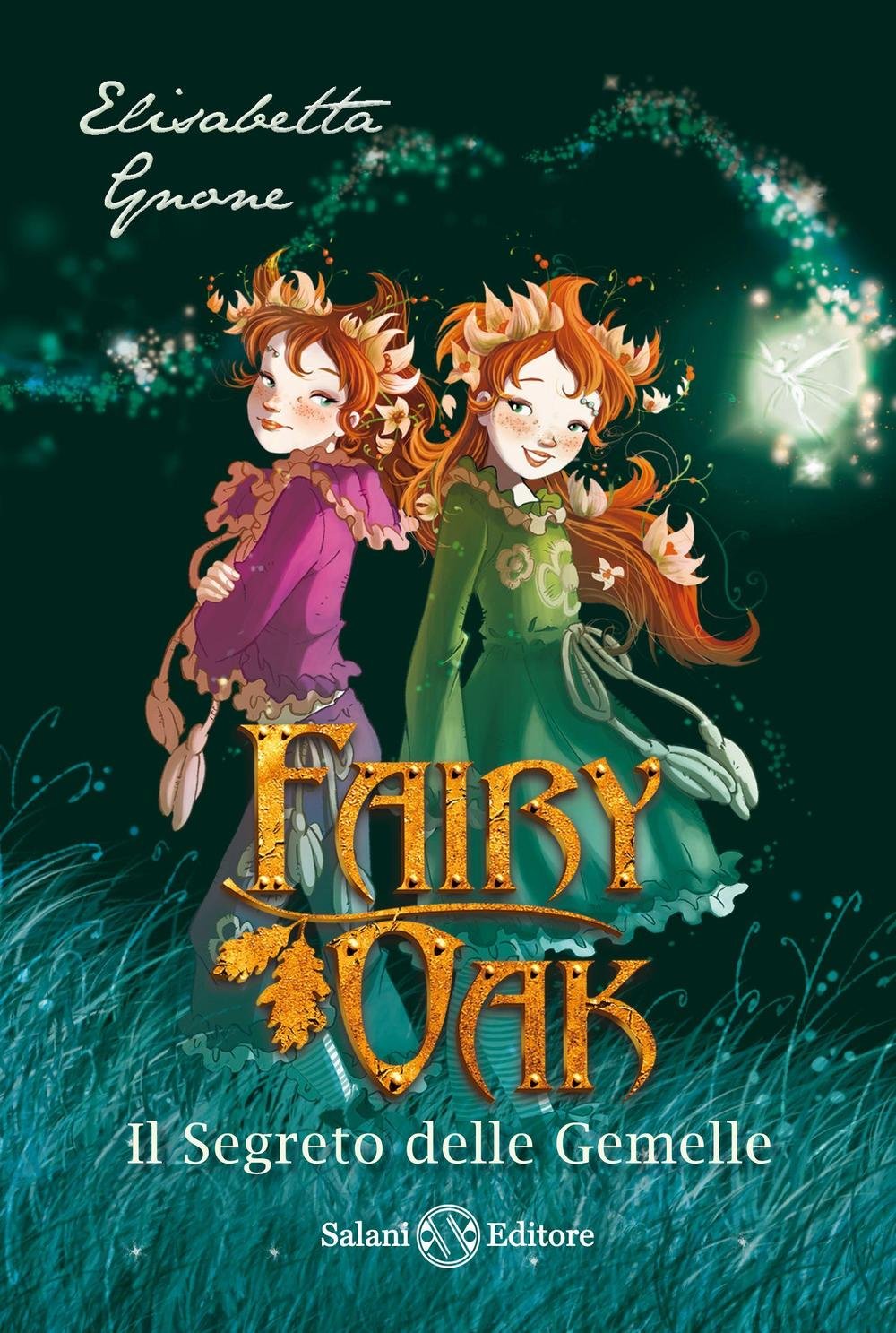 Il segreto delle gemelle. Fairy Oak. 1.