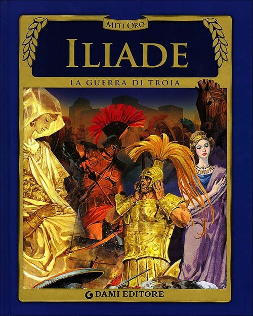 Iliade. La guerra di Troia