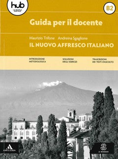 Il nuovo Affresco italiano B2. Guida per l&#39;insegnante