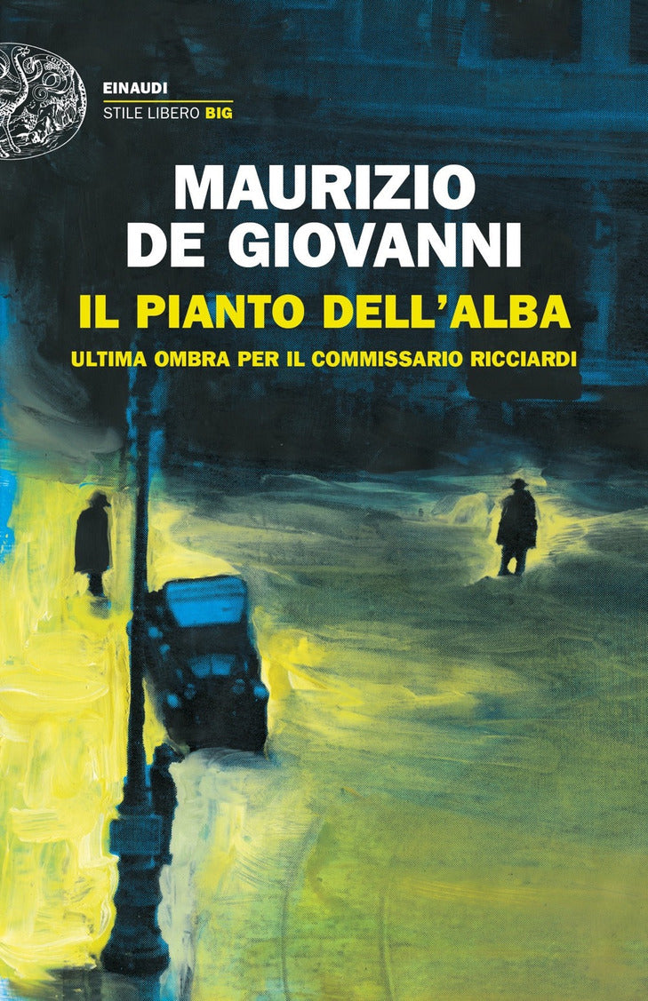 Il pianto dell&#39;alba. Ultima ombra per il commissario Ricciardi