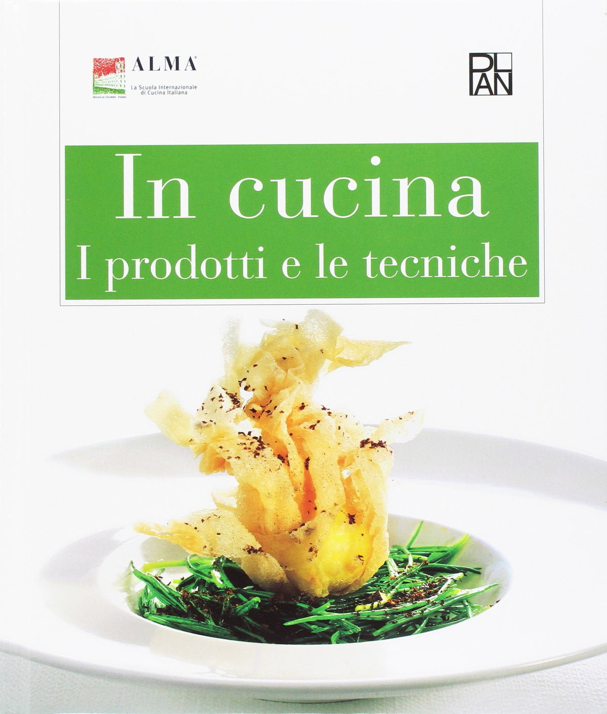 In cucina. I prodotti e le tecniche.