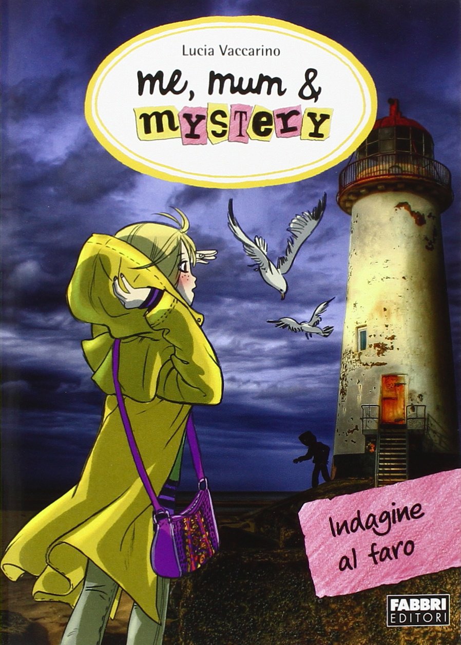 Indagine al faro. Me, mum &amp; mystery. 6.