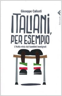 Italiani, per esempio. L&#39;Italia vista dai bambini immigrati