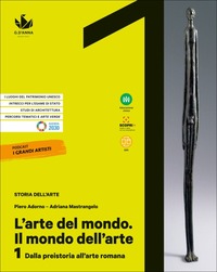 L’arte del mondo. Il mondo dell’arte. Vol. 1: Dalla preistoria all&#39;arte romana