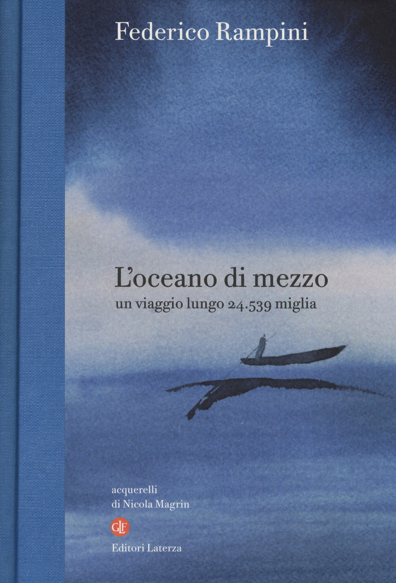 L&#39;oceano di mezzo. Un viaggio lungo 24.539 miglia