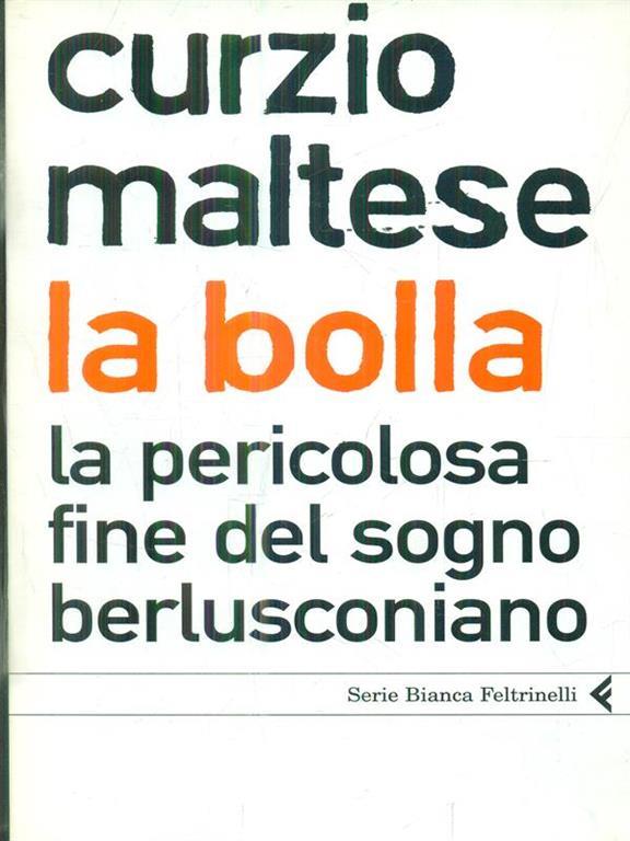 La bolla. La pericolosa fine del sogno berlusconiano