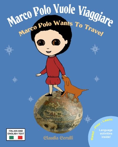 Marco Polo Vuole Viaggiare: Marco Polo Wants to Travel