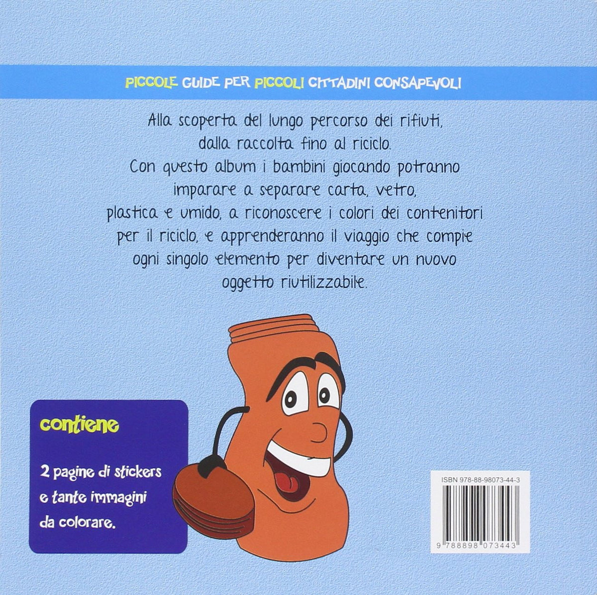 Missione riciclo. Piccole guide per piccoli cittadini consapevoli. Con adesivi