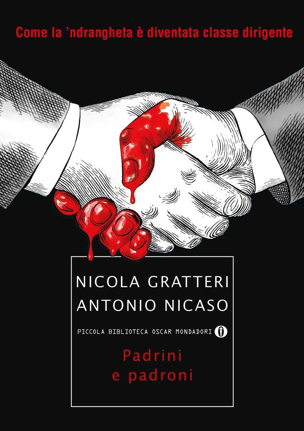 Padrini e padroni. Come la &#39;ndrangheta è diventata classe dirigente