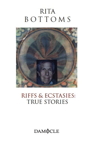 Riffs &amp; ecstasies. True stories