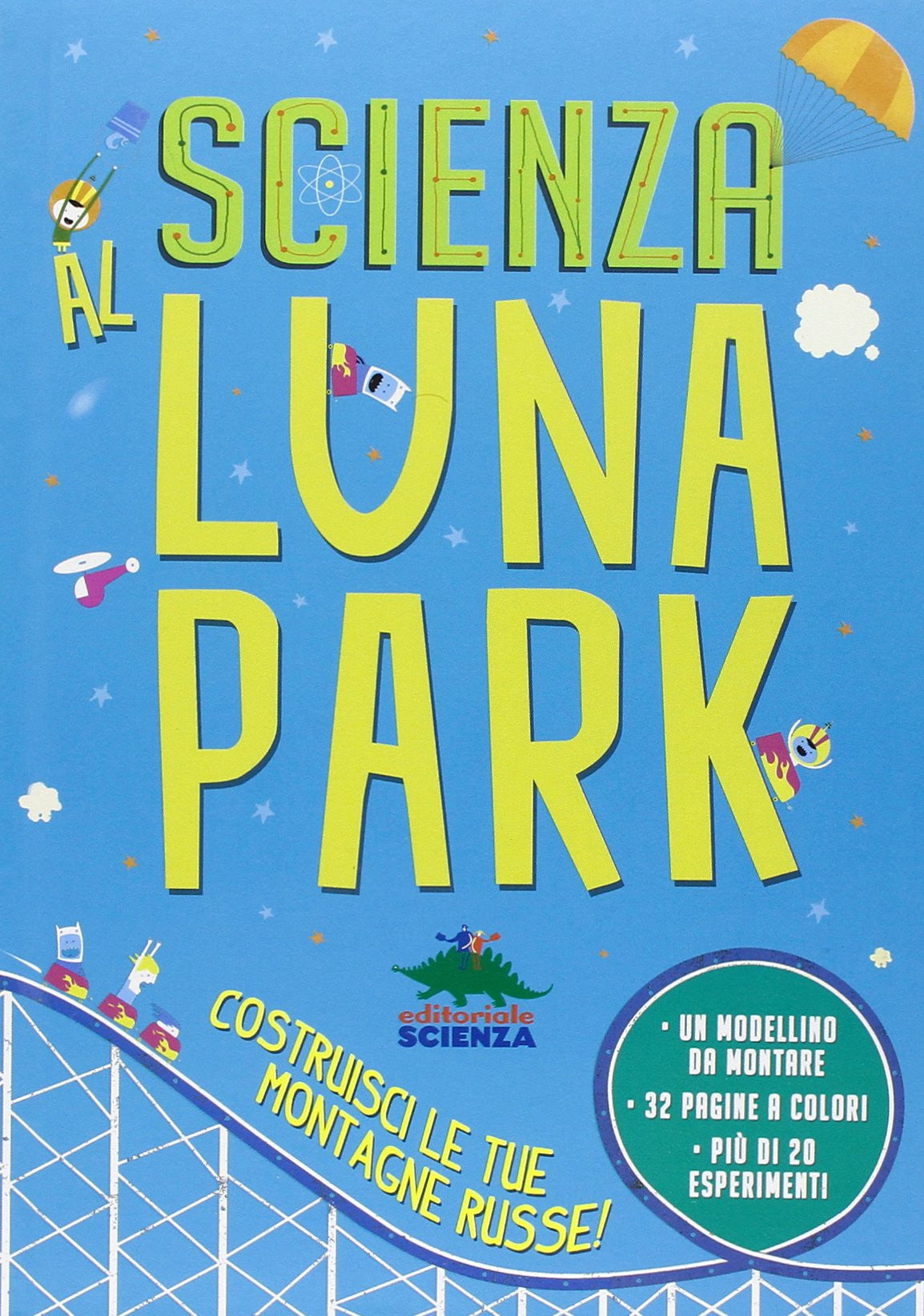 Scienza al luna park. Con gadget