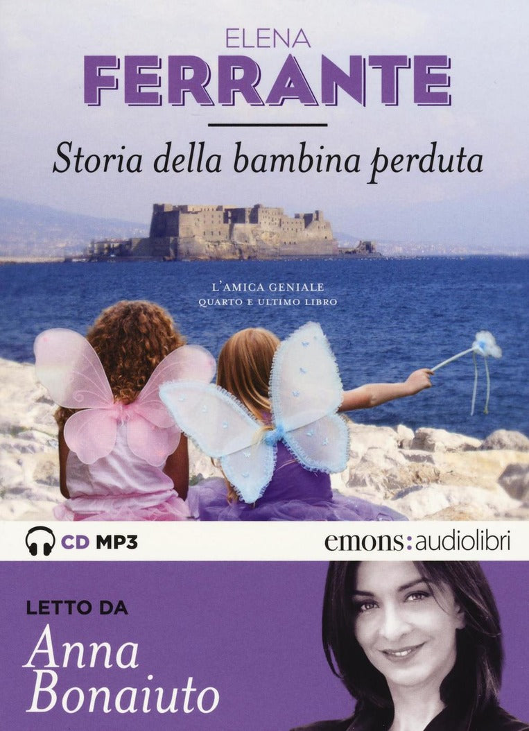 Storia della bambina perduta. L&#39;amica geniale letto da Anna Bonaiuto. Audiolibro. CD Audio formato MP3
