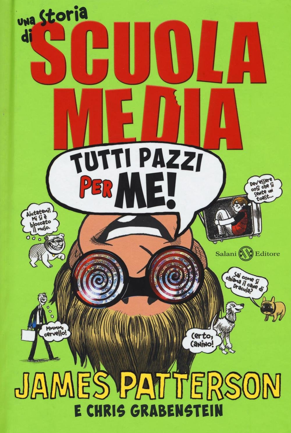 Tutti pazzi per me! Una storia di scuola media