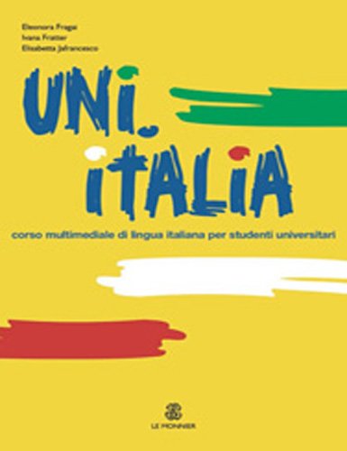 UNI.ITALIA. Corso multimediale di lingua italiana per studenti universitari. Con CD Audio formato MP3