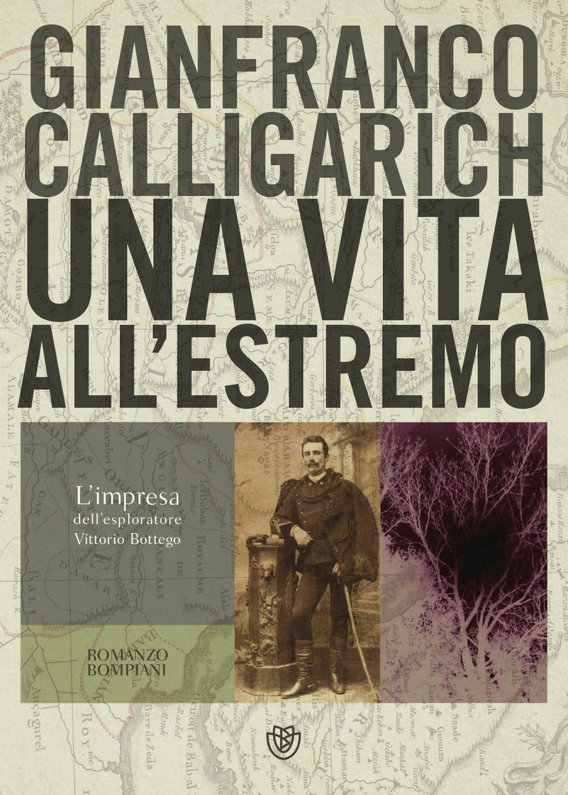 Una vita all&#39;estremo. L&#39;impresa dell&#39;esploratore Vittorio Bottego